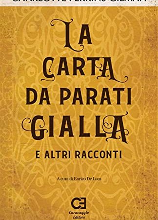 La carta da parati gialla e altri racconti