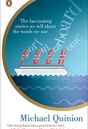 Port Out, Starboard Home: The Fascinating Stories We Tell About the words We Use (English Edition)