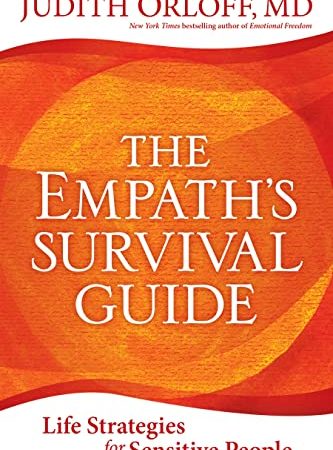 The Empath's Survival Guide: Life Strategies for Sensitive People