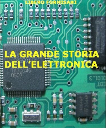 LA GRANDE STORIA DELL'ELETTRONICA